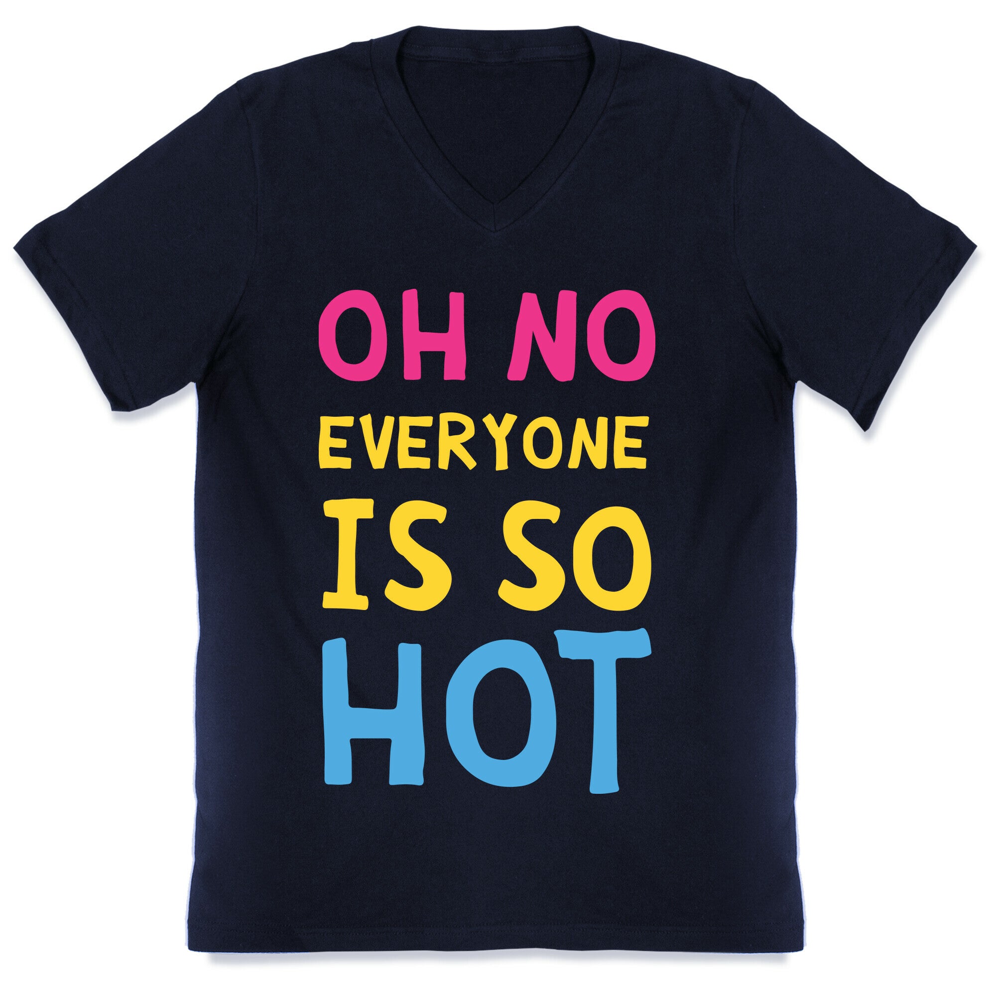 Oh No Everyone Is So Hot Pansexual V-Neck